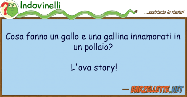 Indovinelli cosa fanno gallo gallina innamo