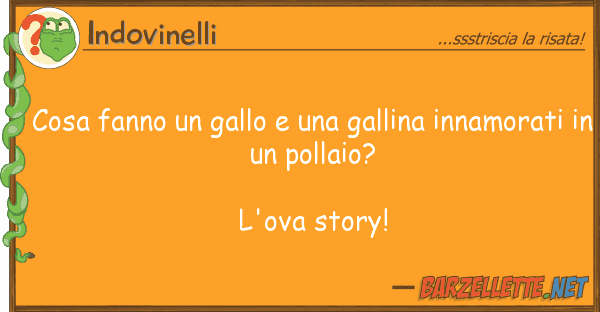 Indovinelli cosa fanno gallo gallina innamo