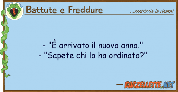 Battute e Freddure - "è arrivato nuovo anno." - "sapet