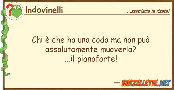 Indovinelli è ha coda può assol