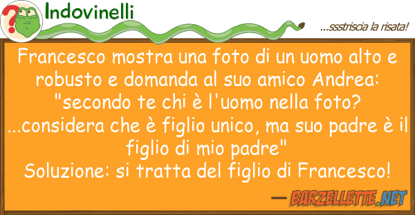 Indovinelli francesco mostra foto uomo alt