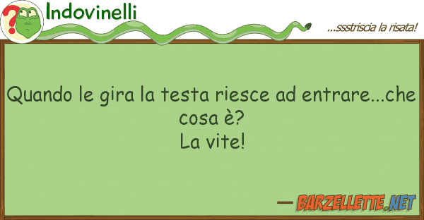 Indovinelli quando gira testa riesce entrar
