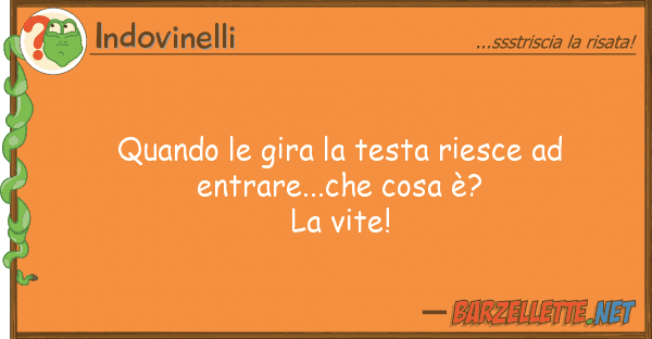 Indovinelli quando gira testa riesce entrar