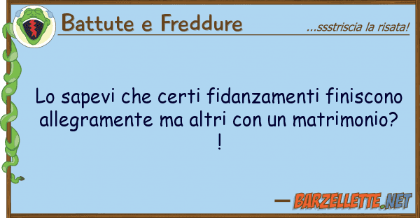 Battute e Freddure sapevi certi fidanzamenti finisco