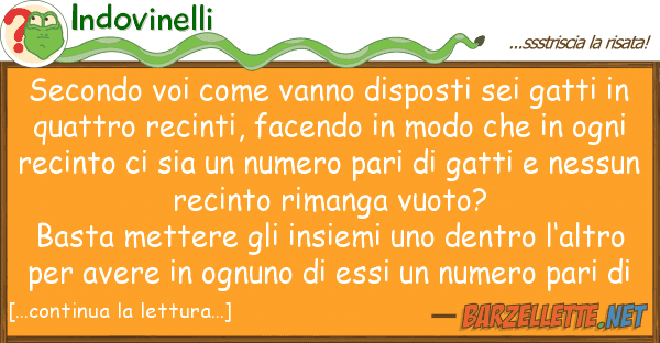 Indovinelli secondo vanno disposti sei gatt