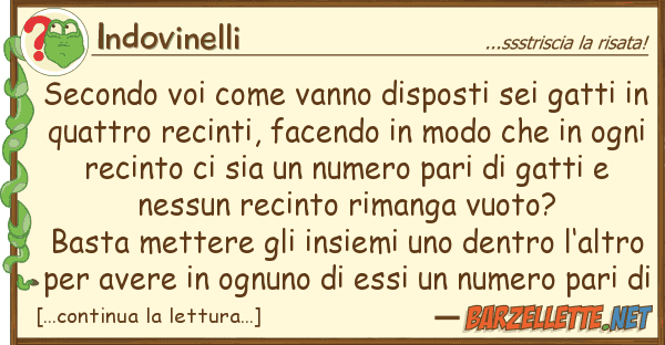 Indovinelli secondo vanno disposti sei gatt