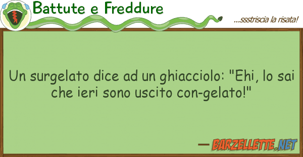 Battute e Freddure surgelato dice ghiacciolo: "ehi