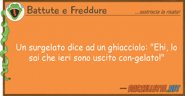 Battute e Freddure surgelato dice ghiacciolo: "ehi