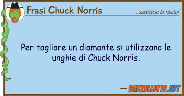 Frasi Chuck Norris tagliare diamante utilizzano
