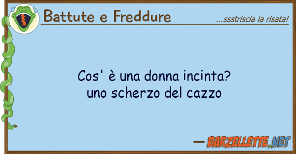 Battute e Freddure cos' è donna incinta? scherzo d