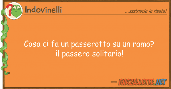 Indovinelli cosa fa passerotto ramo?