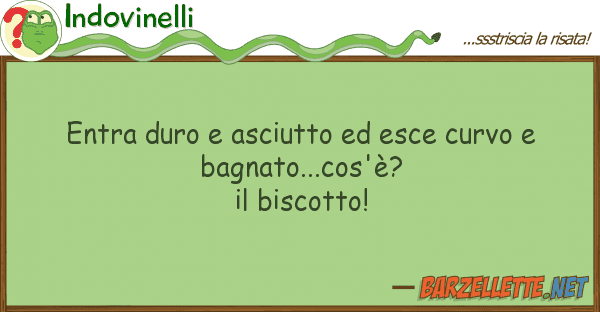 Indovinelli entra duro asciutto esce curvo ba