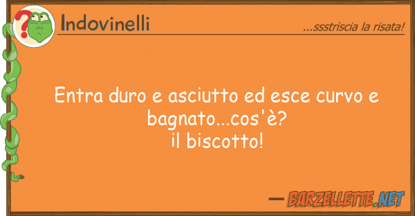 Indovinelli entra duro asciutto esce curvo ba