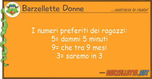 Barzellette Donne numeri preferiti ragazzi: 5= damm