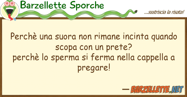 Barzellette Sporche perchè suora rimane incinta qua