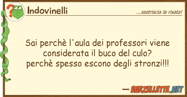 Indovinelli sai perchè l'aula professori viene