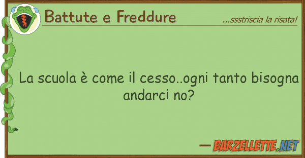 Battute e Freddure scuola è cesso..ogni tanto b