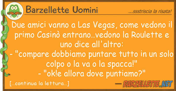 Barzellette Uomini due amici vanno las vegas, vedono