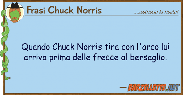 Frasi Chuck Norris quando chuck norris tira l'arco