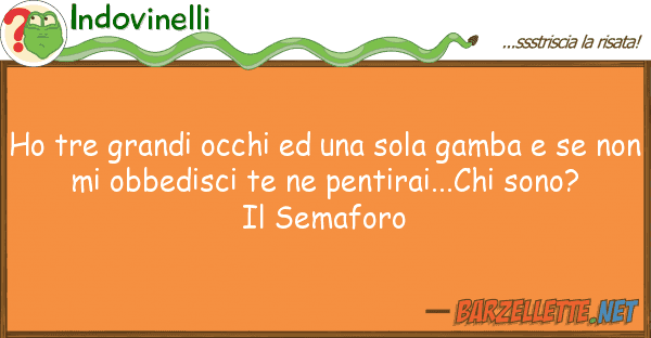 Indovinelli ho tre grandi occhi sola gamba