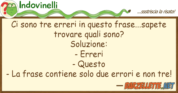 Indovinelli sono tre erreri frase...sap