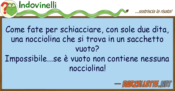 Indovinelli fate schiacciare, sole due