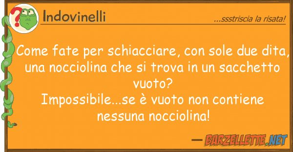 Indovinelli fate schiacciare, sole due