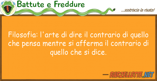 Battute e Freddure filosofia: l'arte dire contrario d