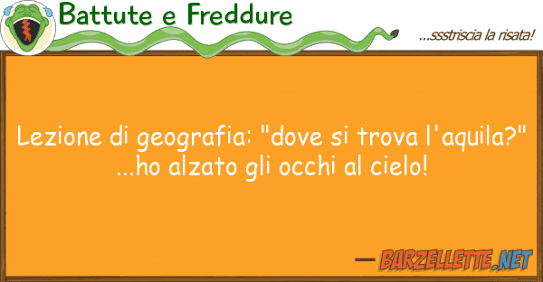 Battute e Freddure lezione geografia: "dove trova l'a
