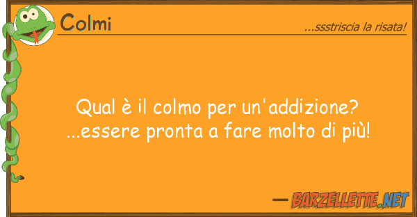Colmi qual è colmo un'addizione?...ess