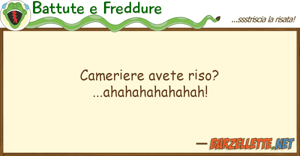 Battute e Freddure cameriere avete riso?...ahahahahahahah!