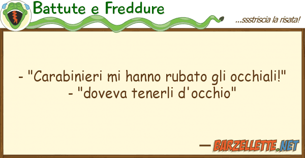 Battute e Freddure - "carabinieri hanno rubato occhi