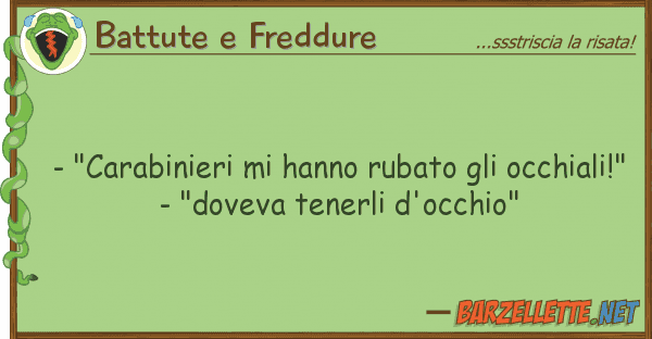 Battute e Freddure - "carabinieri hanno rubato occhi