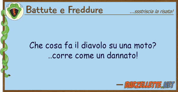 Battute e Freddure cosa fa diavolo moto?..cor