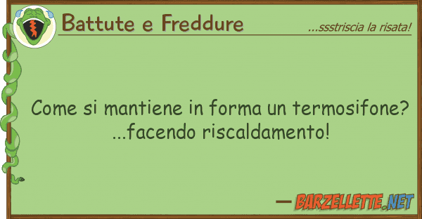 Battute e Freddure mantiene forma termosifone