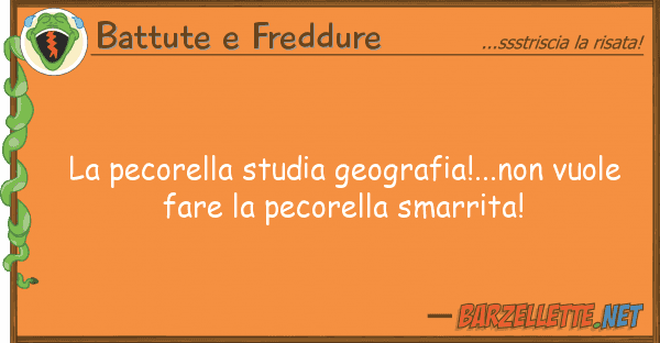 Battute e Freddure pecorella studia geografia!...non vuo