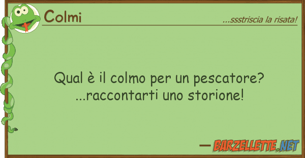 Colmi qual è colmo pescatore?...rac