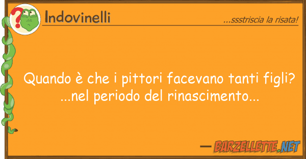 Indovinelli quando è pittori facevano tanti f