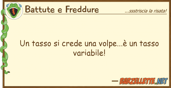 Battute e Freddure tasso crede volpe...è tass