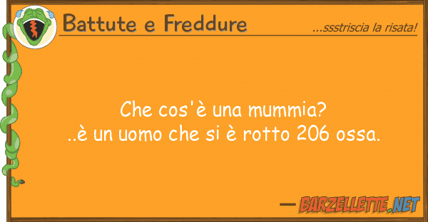 Battute e Freddure cos'è mummia?..è uomo s