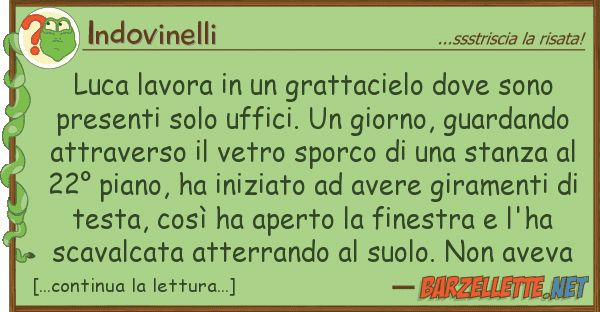 Indovinelli luca lavora grattacielo sono
