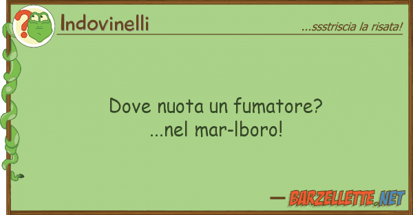 Indovinelli nuota fumatore? ...nel mar-lboro