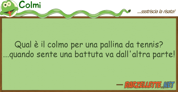 Colmi qual è colmo pallina tenn