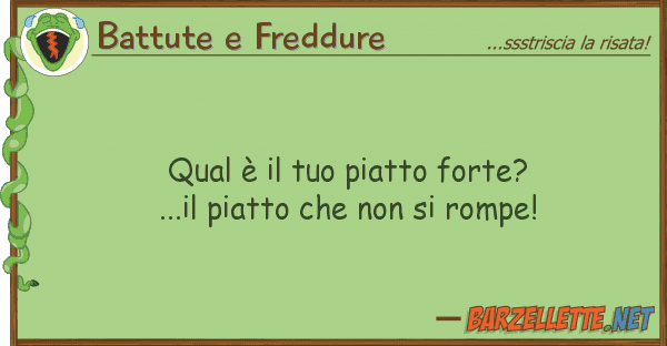 Battute e Freddure qual è piatto forte?...il piatto