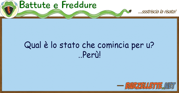 Battute e Freddure qual è stato comincia u?..pe