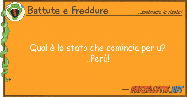 Battute e Freddure qual è stato comincia u?..pe