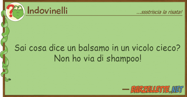 Indovinelli sai cosa dice balsamo vicolo