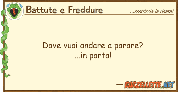 Battute e Freddure vuoi andare parare?...in porta!