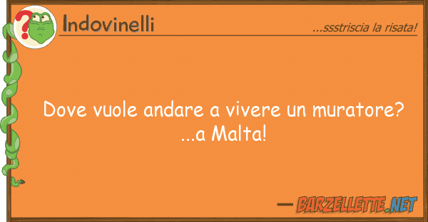 Indovinelli vuole andare vivere muratore?.