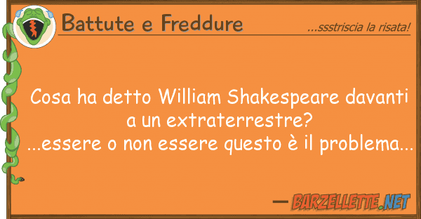 Battute e Freddure cosa ha detto william shakespeare davant